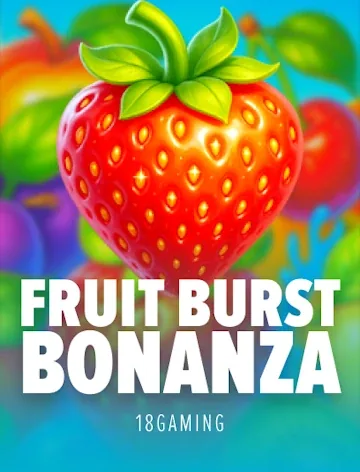 Fruit Burst Bonanza (18 Gaming)